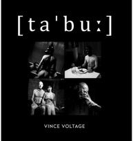 Taboo: taboo or tabu [ta'bu?] - A photographic journey into the hidden world of lust