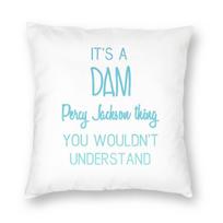Percy Jackson Thing You Wouldn't Understand Square Pillowcase Polyester Linen Velvet Creative Zip Decor Sofa Cushion Cover 45x45 12x12Inch