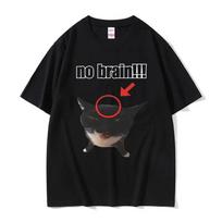 Funny Cat No Brain Graphic Print T Shirts Men Women Joke Humor Cute Kawaii Meme T-shirts Male Casual Tees Short Sleeve S