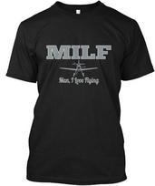 MILF I Love Flying Pilot T-Shirt Made in the USA Size S to 5XL Unisex T-Shirt L