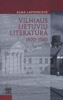 Vilniaus lietuvių literatūra 1920-1940 - Alma Lapinskienė