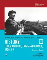 KNYGA Sarah Moffatt Moffatt Sarah Pearson Edexcel International GCSE (9-1) History: Conflict, Crisis and Change: China, 1900–1989 Student Book