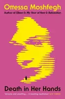KNYGA Ottessa Moshfegh Moshfegh Ottessa Death in Her Hands