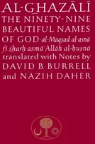 KNYGA Al Ghazzl al-Ghazali, Abu Hamid Al-Ghazali on the Ninety-nine Beautiful Names of God: Al-Maqsad al-Asna fi Sharh Asma' Allah al-Husna