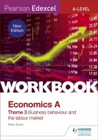 KNYGA Davis Peter Pearson Edexcel A-Level Economics Theme 3 Workbook: Business behaviour and the labour market