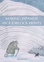 KNYGA Laura Boswell Boswell Laura Making Japanese Woodblock Prints