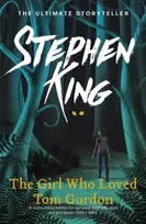 KNYGA Stephen King King Stephen Girl Who Loved Tom Gordon: Thrilling suspense from the No. 1 bestseller