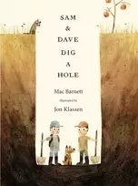 KNYGA Mac Barnett Barnett Mac Sam and Dave Dig a Hole: A funny read-aloud gift which celebrates the joy of outdoor play, for all kids aged 3-5