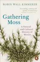 KNYGA Robin Wall Kimmerer Kimmerer Robin Wall Gathering Moss: A Natural and Cultural History of Mosses