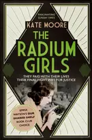 KNYGA Kate Moore Moore Kate Radium Girls: They paid with their lives. Their final fight was for justice.