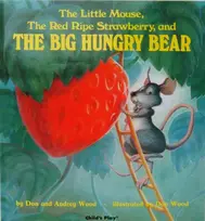 KNYGA Don Wood Wood, Audrey; Wood, Don Little Mouse, the Raudona Ripe Strawberry, and the Big Hungry Bear