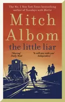 KNYGA Mitch Albom Albom Mitch Little Liar: The moving, life-affirming WWII novel from the internationally bestselling author of Tuesdays with Morrie