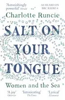 KNYGA Charlotte Runcie Runcie Charlotte Salt On Your Tongue: Women and the Sea