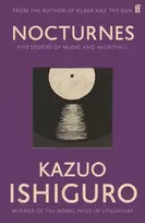 KNYGA Kazuo Ishiguro Ishiguro Kazuo Nocturnes: Five Stories of Music and Nightfall