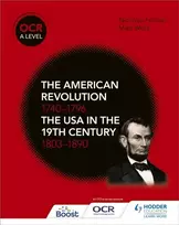 KNYGA Mike Wells Wells, Mike; Fellows, Nicholas OCR A Level History: The American Revolution 1740-1796 and The USA in the 19th Century 1803–1890