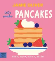 KNYGA Bookshop Oliver Jamie Jamie Oliver: Let's Make Pancakes: See it, say it, cook it, eat it!