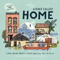 KNYGA Lonely Planet Kids A Place Called Home: Lift-the-Flap Book for Kids Exploring Homes from Around the World – Discover Diverse Cultures & Ways of Living with Fun Details and Illustrations