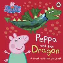 KNYGA Peppa Pig: Peppa and the Dragon: A Touch-and-Feel Playbook