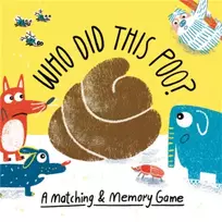 KNYGA Claudia Boldt Onn Aidan Who Did This Poo?: A Matching & Memory Game