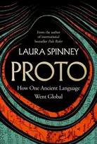 KNYGA Laura Spinney Spinney Laura Proto: How One Ancient Language Went Global