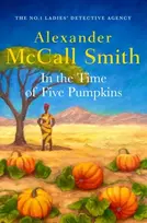 KNYGA Alexander Mccall Smith Mccall Smith Alexander In the Time of Five Pumpkins