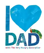 KNYGA VV. AA. Carle Eric I Love Dad with the Very Hungry Caterpillar