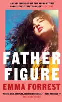 KNYGA Emma Forrest Father Figure, A thrilling coming-of-age story and the perfect hot, sultry summer read