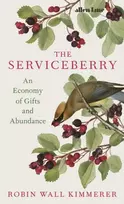 KNYGA Robin Wall Kimmerer Serviceberry, An Economy of Gifts and Abundance