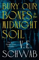 KNYGA V E Schwab Bury Our Bones in the Midnight Soil