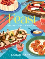 KNYGA Sarah Rankin Rankin Sarah Feast, Recipes that Bring Joy