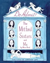 KNYGA Mimi Pond Pond Mimi Do Admit: The Mitford Sisters and Me