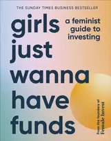 KNYGA Camilla Falkenberg Falkenberg, Camilla; Bitz, Emma Due Girls Just Wanna Have Funds: A Feminist Guide to Investing: THE SUNDAY TIMES BESTSELLER