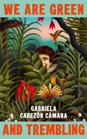 KNYGA Gabriela Cabezon Camara We Are Žalias and Trembling