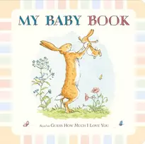 KNYGA Sam McBratney Mcbratney Sam Guess How Much I Love You: My Baby Record Book: Beautiful keepsake baby record book inspired by the bestselling classic Guess How Much I Love You – for first moments, milestones & memories – perfect for baby showers & new parents