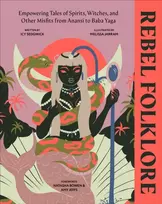 KNYGA Dk Publishing Sedgwick Icy Rebel Folklore: Empowering Tales of Spirits, Witches and Other Misfits from Anansi to Baba Yaga