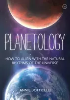 KNYGA Annie Botticelli Planetology, How to Align with the Natural Rhythms of the Universe