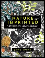 KNYGA Jane Spink Spink Jane Nature Imprinted: A Complete Guide to Lino Printing, with 10 Nature-Inspired Designs