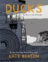 KNYGA Kate Beaton Beaton Kate Ducks: Two Years in the Oil Sands: One of Barack Obama’s Favourite Books of 2022