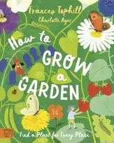 KNYGA Frances Tophill How to Grow a Garden, Find a Plant for Every Place