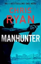 KNYGA Chris Ryan Ryan Chris Manhunter: The explosive thriller from the No.1 bestselling SAS hero