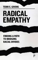 KNYGA Terri E Givens Givens, Terri E. (McGill University and Center for Higher Education) Radical Empathy: Finding a Path to Bridging Racial Divides