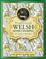 KNYGA Annette Yates Yates Annette Traditional Welsh Home Cooking: 65 Classic Recipes