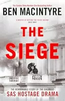 KNYGA Ben Macintyre Siege, The Remarkable Story of the Greatest SAS Hostage Drama