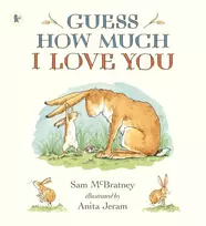 KNYGA Sam McBratney Mcbratney Sam Guess How Much I Love You: Beloved classic bestselling picture book about love between a parent and child – the perfect Father's Day gift!