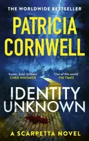 KNYGA Patricia Cornwell Identity Unknown, The gripping new Kay Scarpetta thriller for 2024