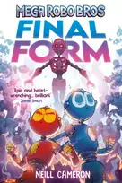 KNYGA Neill Cameron Cameron Neill Mega Robo Bros 8: Final Form (a Phoenix Comic Book)