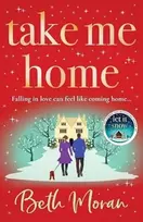 KNYGA Take Me Home, The uplifting, heartwarming novel from NUMBER ONE BESTSELLER Beth Moran