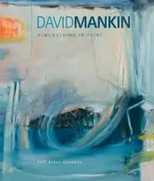 KNYGA Kate Reeve Edwards David Mankin, Remembering in Paint