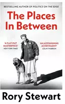 KNYGA Rory Stewart Places In Between, A vivid account of a death-defying walk across war-torn Afghanistan