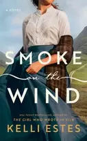 KNYGA Kelli Estes Estes Kelli Smoke on the Wind: A Novel